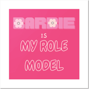 Barbie is my role model Posters and Art